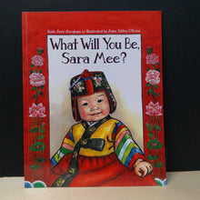 Load image into Gallery viewer, What Will You Be, Sara Mee? (Kate Aver Avraham, Anne Sibley O'Brien)-paperback
