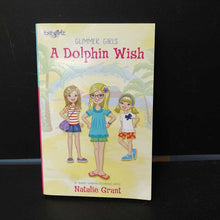 Load image into Gallery viewer, A Dolphin Wish glimmer girls(Faith Girlz) (Natalie Grant)-series
