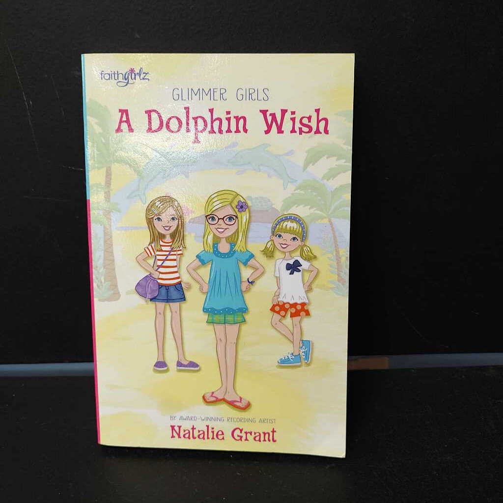 A Dolphin Wish glimmer girls(Faith Girlz) (Natalie Grant)-series