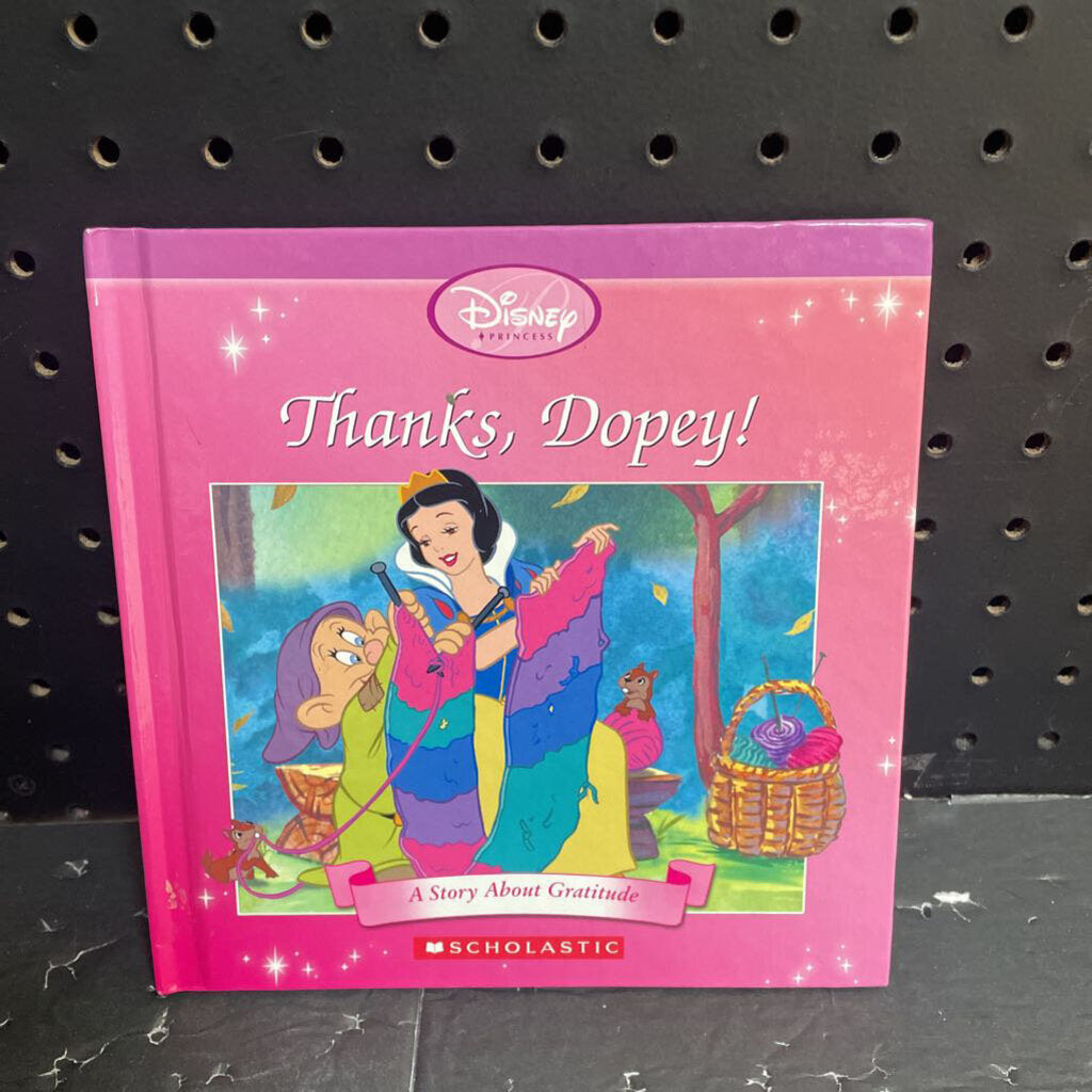 Thanks, Dopey!: A Story about Gratitude (DIsney Princess: Snow White) (Monique Peterson & Kristen Behrens) -character hardcover