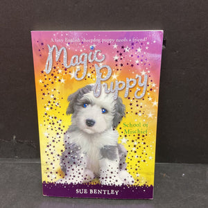School of Mischief (Magic Puppy) (Sue Bentley) -series paperback