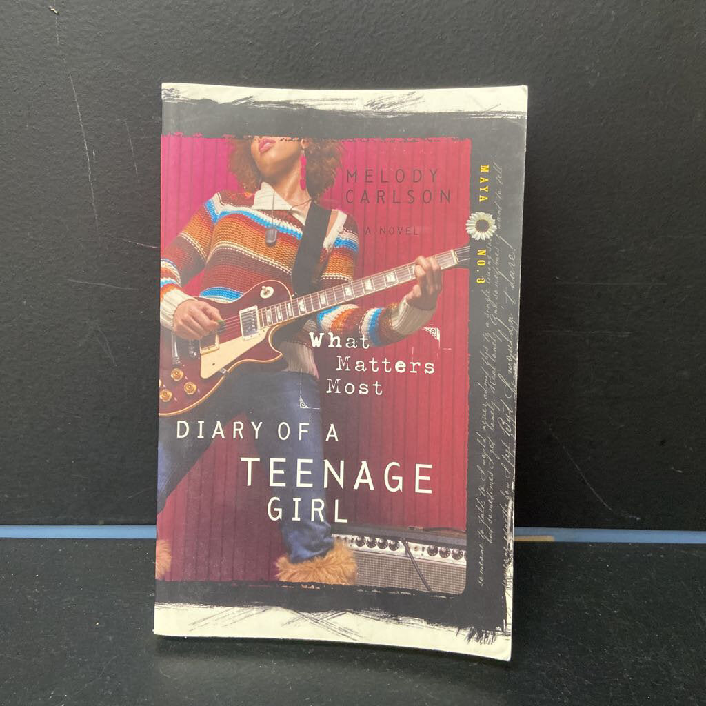 What Matters Most (Diary of a Teenage Girl: Maya #3) (Melody Carlson) -series