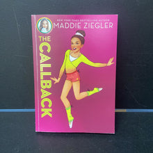 Load image into Gallery viewer, The Callback (Maddie Ziegler) -chapter
