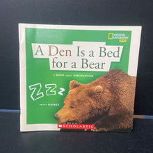 Load image into Gallery viewer, A Den Is A Bed For A Bear (Becky Baines) (National Geographic Kids) (Mammals) -educational
