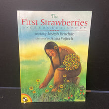 Load image into Gallery viewer, The First Strawberries: A Cherokee Story (Native American) (Joseph Bruchac) (Larger Cover) -paperback
