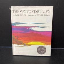 Load image into Gallery viewer, The Way To Start A Day (Byrd Baylor) -hardcover
