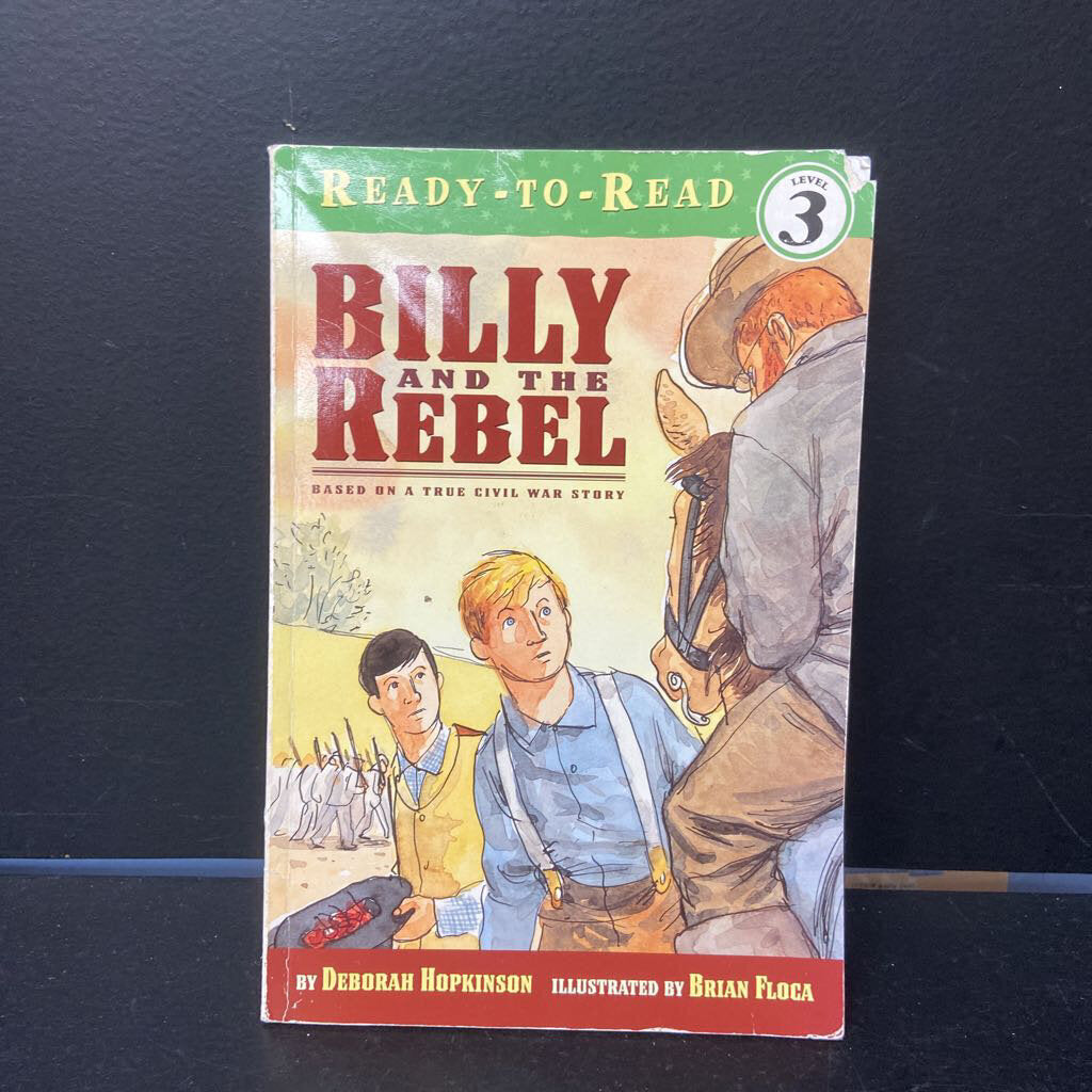 Billy and the Rebel (Ready To Read Level 3) (Civil War - Notable Event) -reader