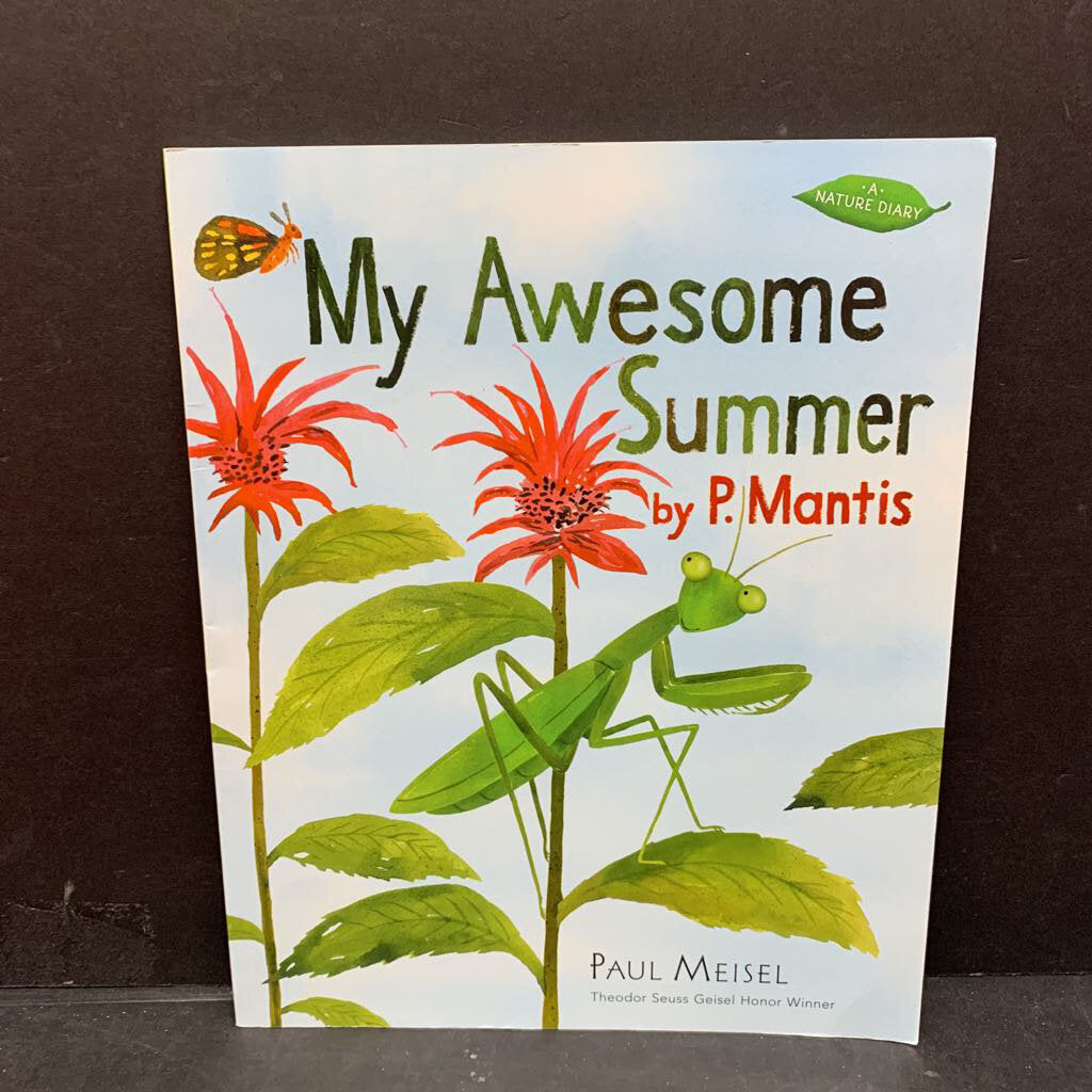 My Awesome Summer by P. Mantis (A Nature Diary) (Insects) (Paul Meisel) -educational