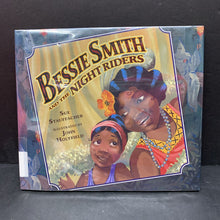 Load image into Gallery viewer, Bessie Smith and the Night Riders (Sue Stauffacher) -hardcover
