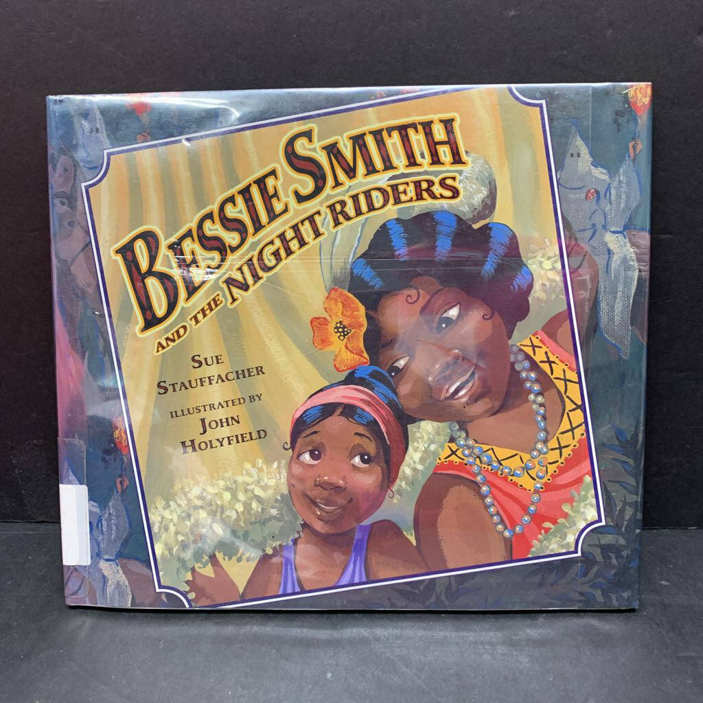 Bessie Smith and the Night Riders (Sue Stauffacher) -hardcover
