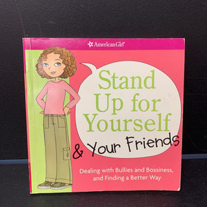 Stand Up For Yourself & Your Friends (American Girl) -paperback