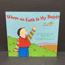 Load image into Gallery viewer, Where on Earth Is My Bagel? (Frances Park) -paperback
