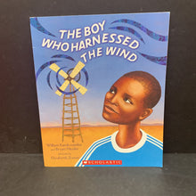Load image into Gallery viewer, The Boy Who Harnessed the Wind (William Kamkwamba) (Black History Month) -paperback
