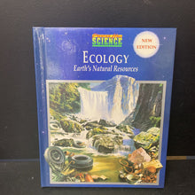 Load image into Gallery viewer, Ecology: Earth&#39;s Natural Resources (Anthea Maton) -educational
