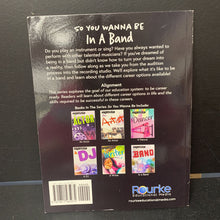 Load image into Gallery viewer, So You Wanna Be In a Band (Michelle Garcia Andersen) (Musician - Jobs) -educational
