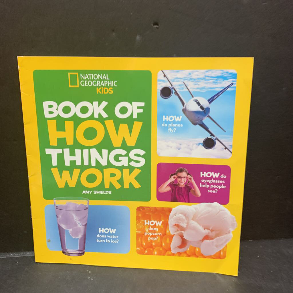 Book of How Things Work (Science) (National Geographic Kids) (Amy Shields) -educational