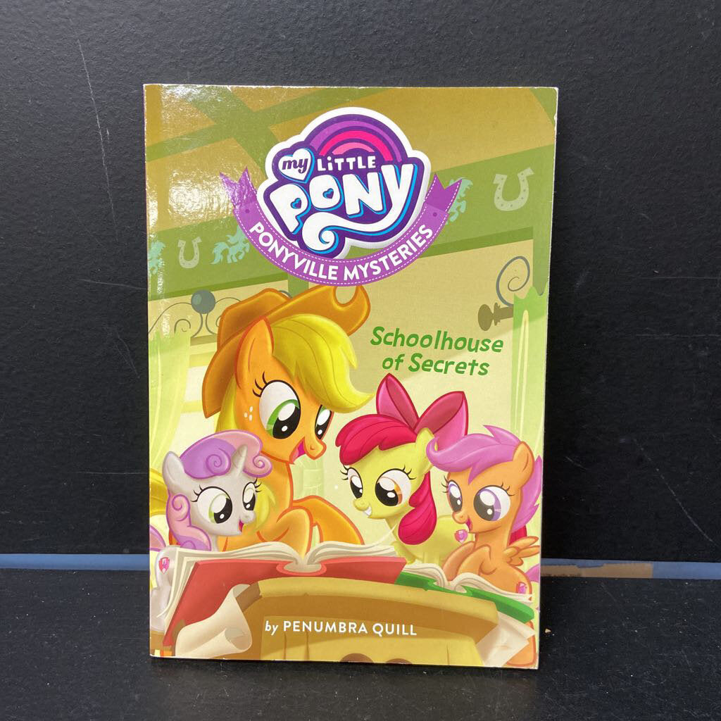 Schoolhouse of Secrets (My Little Pony: Ponyville Mysteries) (Penumbra Quiil) -series