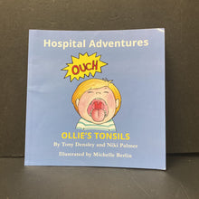 Load image into Gallery viewer, Hospital Adventures: Ollie's Tonsils (Tony Densley) -paperback

