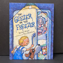 Load image into Gallery viewer, The Geezer in Our Freezer (Randall Wright) -hardcover
