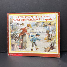 Load image into Gallery viewer, ...If You Lived At the Time of the Great San Francisco Earthquake (Ellen Levine) (Notable Event) -educational
