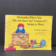 Load image into Gallery viewer, Alexander, Who's Not (Do You Hear Me? I Mean It!) Going To Move (Judith Viorst) -paperback
