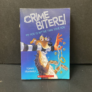My Dog is Better Than Your Dog (Crime Biters) (Tommy Greenwald) -series paperback