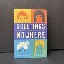 Load image into Gallery viewer, Greetings from Nowhere (Barbara O'Connor) -chapter

