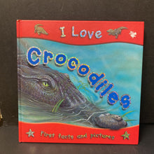 Load image into Gallery viewer, I Love Crocodiles (Steve Parker) (Reptiles) -educational
