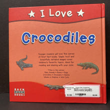 Load image into Gallery viewer, I Love Crocodiles (Steve Parker) (Reptiles) -educational
