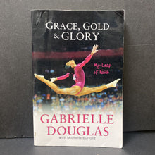 Load image into Gallery viewer, Grace, Gold and Glory: My Leap of Faith (Gabrielle Douglas &amp; Michelle Burford) (Sports) (Black History Month) -chapter paperback
