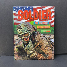 Load image into Gallery viewer, Soldier: The Machines, The Training, The Gear (Jim Winchester) (Jobs) -educational
