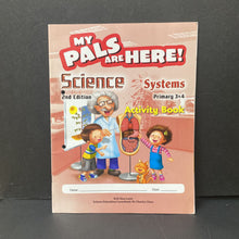 Load image into Gallery viewer, My Pals are Here!: Science 2nd Edition Systems Grades 3 &amp; 4 -workbook
