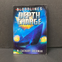 Load image into Gallery viewer, Depth Charge (Bloodlines) (M. Zachary Sherman) -educational
