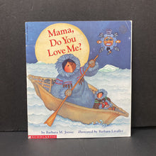 Load image into Gallery viewer, Mama, Do You Love Me? (Native American - Inuit) (Barbara M. Joosse) -paperback
