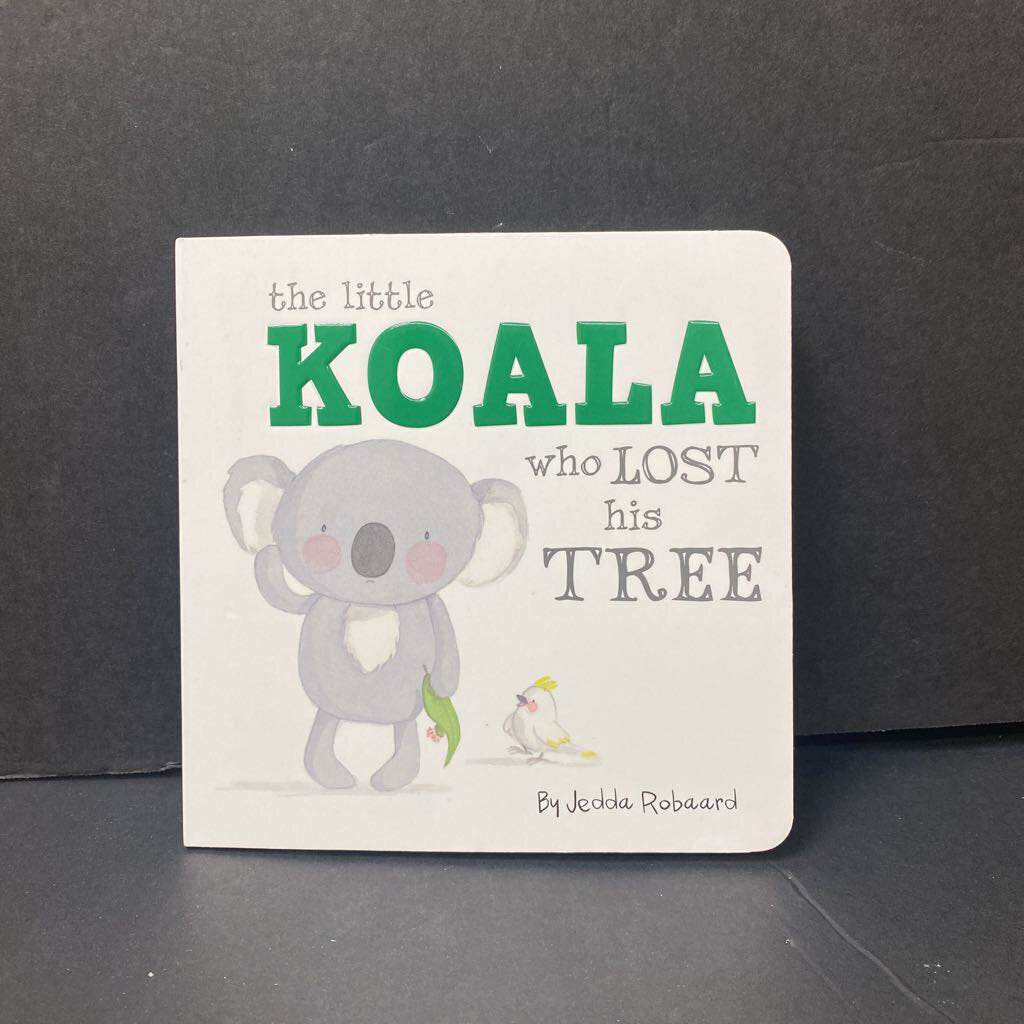 The Little Koala Who Lost His Tree (Jedda Robaard) -board