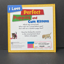 Load image into Gallery viewer, I Love Perfect Puppies and Cute Kittens (Mammals) -educational
