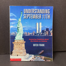 Load image into Gallery viewer, Understanding September 11th: Answering Questions About the Attacks on America (Mitch Frank) (Notable Event) -educational
