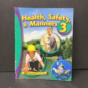 Health, Safety, & Manners 3: 3rd Edition (A Beka Book) -educational workbook paperback
