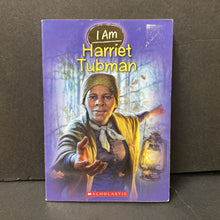 Load image into Gallery viewer, I Am: Harriet Tubman (Notable Person) (Grace Norwich) (Black History Month) -educational chapter paperback
