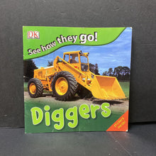 Load image into Gallery viewer, Diggers (DK: See How They Go) (Vehicles) -educational
