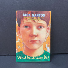 Load image into Gallery viewer, What Would Joey Do? (Jack Gantos) -chapter
