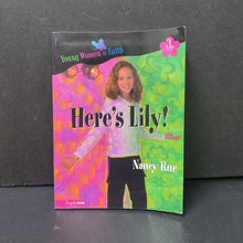 Load image into Gallery viewer, Here's Lily! (Young Women of Faith) (Nancy N. Rue) -series
