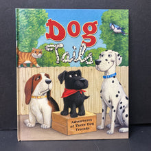 Load image into Gallery viewer, Dog Tails: Adventure of Three Dog Friends (Wendy Wax) -hardcover
