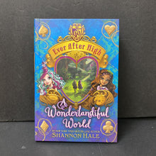 Load image into Gallery viewer, A Wonderlandiful World (Ever After High) (Shannon Hale) -series
