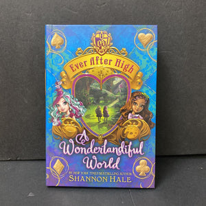 A Wonderlandiful World (Ever After High) (Shannon Hale) -series