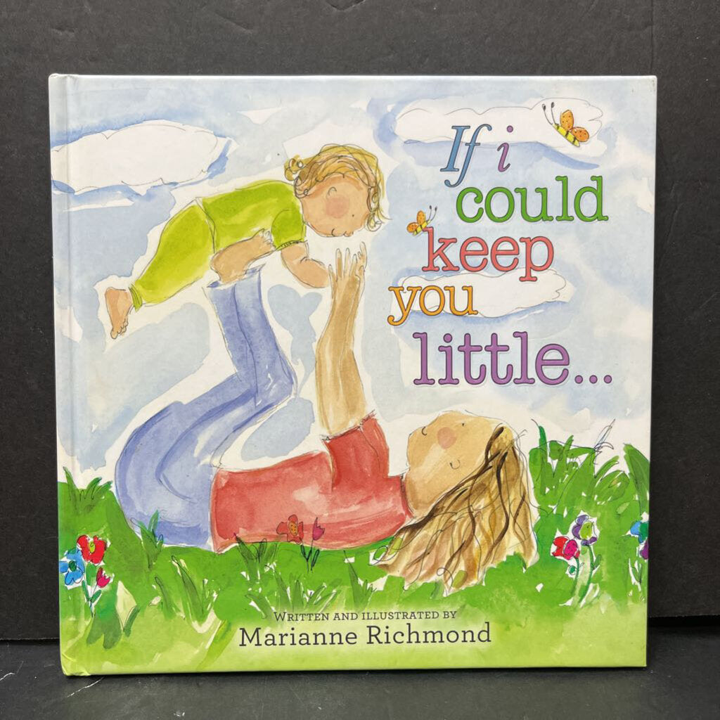 If I Could Keep You Little (Marianne Richmond) -hardcover – Encore