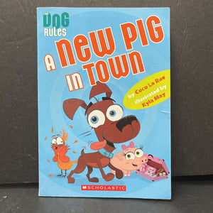 A New Pig in Town (Coco La Rue) (The Dog Rules) -series paperback