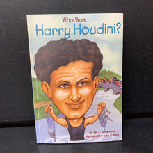 Load image into Gallery viewer, Who Was Harry Houdini? (Who HQ) (Tui T. Sutherland) (Notable Person) (Grosset &amp; Dunlap Cover) -series educational paperback
