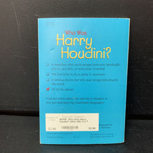 Load image into Gallery viewer, Who Was Harry Houdini? (Who HQ) (Tui T. Sutherland) (Notable Person) (Grosset &amp; Dunlap Cover) -series educational paperback
