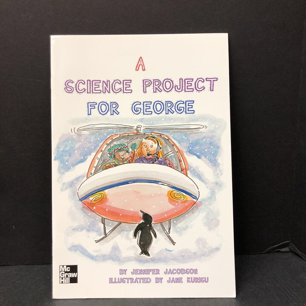 A Science Project for George (McGraw Hill Science Leveled Books) (Jennifer Jacobson) (Birds: Penguins) -educational reader paperback